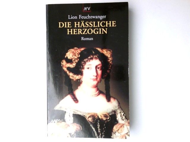 Die hässliche Herzogin : Roman. Aufbau-Taschenbücher  5026 - Feuchtwanger, Lion
