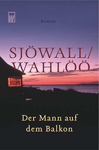 Der Mann auf dem Balkon: Ein Kommissar-Beck-Roman: Schweden-Krimi (Martin Beck ermittelt, Band 3) - Sjöwall, Maj und Per Wahlöö