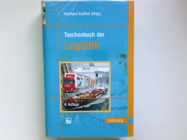 Taschenbuch der Logistik. hrsg. von Reinhard Koether. [Autoren und Mitarb.: Siegfried Augustin ...] - Koether, Reinhard (Herausgeber)