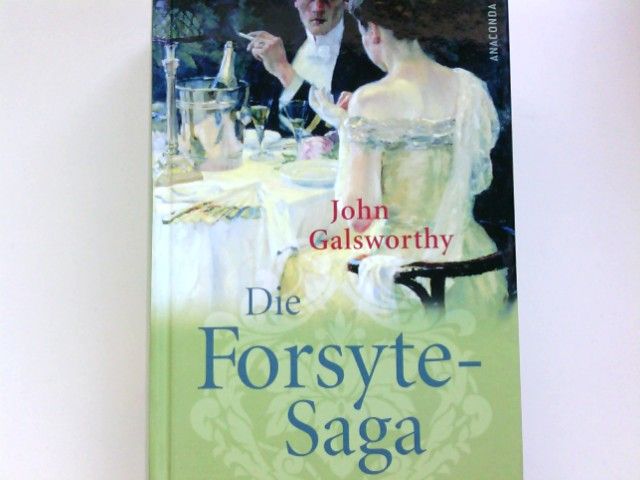 Die Forsyte-Saga : Roman-Trilogie. John Galsworthy. Aus dem Engl. von Jutta Schlösser. Mit einem Nachw. und Anm. von Anselm Schlösser - Galsworthy, John und Jutta Schlösser