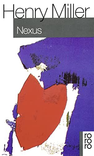 Nexus : Roman. [Aus d. Amerikan. übertr. von Kurt Wagenseil] / rororo ; 1242 - Miller, Henry