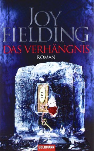 Das Verhängnis : Roman. Joy Fielding. Dt. von Kristian Lutze - Fielding, Joy und Kristian Lutze