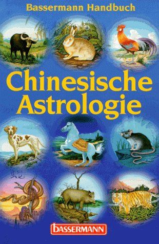 Chinesische Astrologie - Sauer, Erika