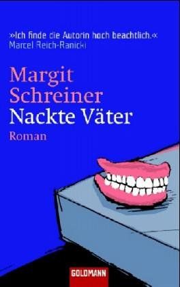Nackte Väter : Roman. Goldmann ; 45813 - Schreiner, Margit