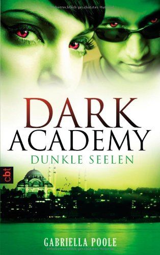 Dark Academy; Teil: Dunkle Seelen - Poole, Gabriella