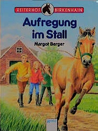 Reiterhof Birkenhain; Teil: Aufregung im Stall. Arena-Taschenbuch ; Bd. 1970 - Berger, Margot