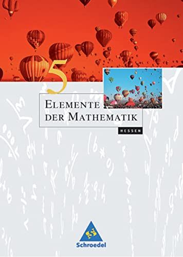 Elemente der Mathematik; Teil: 5 = Schuljahr 5. [Hauptbd.]. / [Bearb. von Christine Fiedler ...]