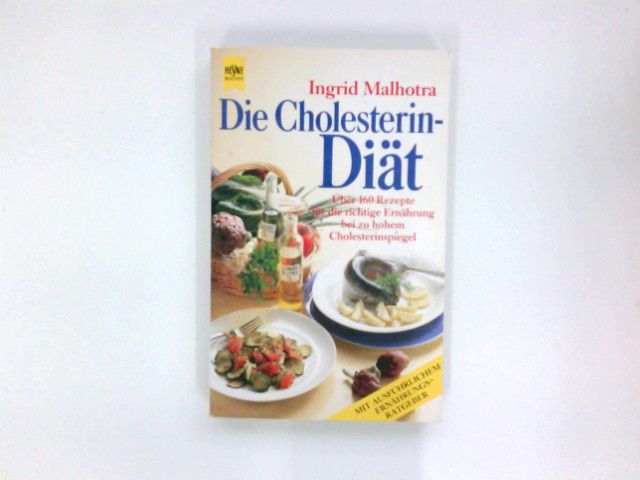 Cholesterin-Diät Die richtige Ernährung bei zu hohem Cholesterinspiegel - über 160 Rezepte -.