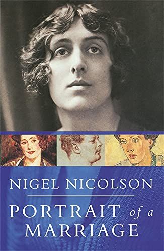 Portrait Of A Marriage: Vita Sackville-West and Harold Nicolson - Nicolson, MBE Nigel and Vita Sackville-West