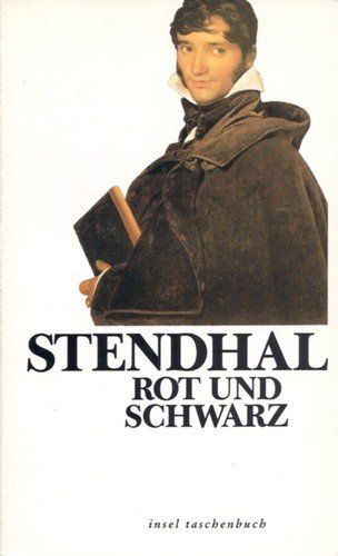 Rot und Schwarz - Stendhal, Stendhal und Stendhal .