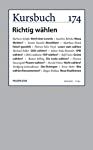 Kursbuch Teil: 174., Richtig wählen - Nassehi, Armin