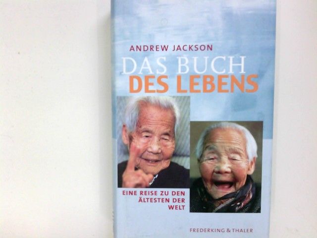 Das Buch des Lebens : eine Reise zu den Ältesten der Welt. Aus dem Engl. von Veronika Straaß-Lieckfeld - Jackson, Andrew