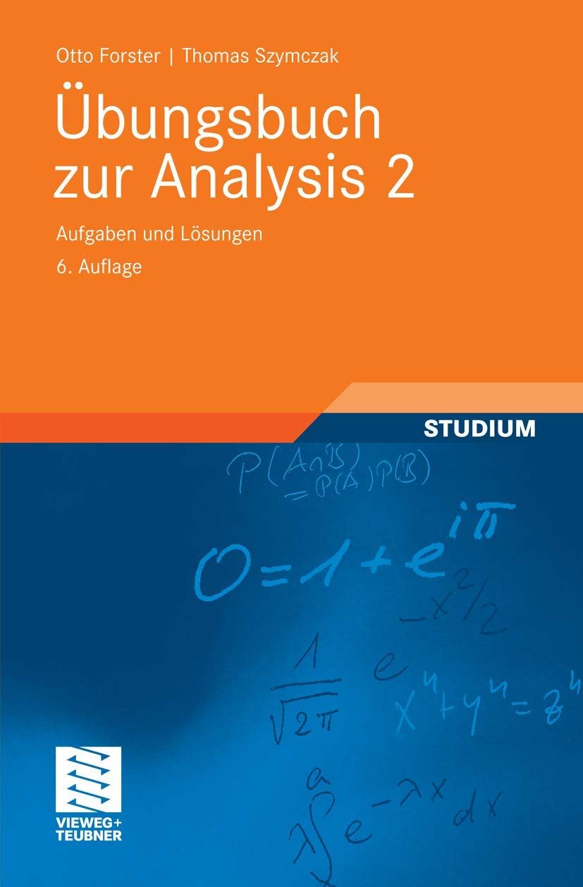 Übungsbuch zur Analysis 2 Aufgaben und Lösungen - Forster, Otto und Thomas Szymczak