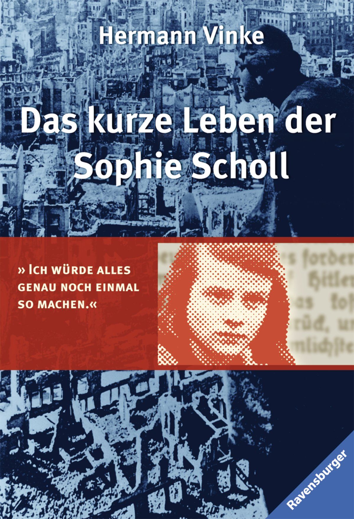 Das kurze Leben der Sophie Scholl Hermann Vinke. Mit einem Nachw. von Ilse Aichinger - Vinke, Hermann