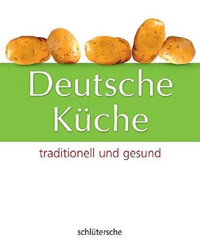 Deutsche Küche traditionell und gesund - Dr. phil. Kathrin Beyer Andrea Rudminat  und  Corinna Hoppe
