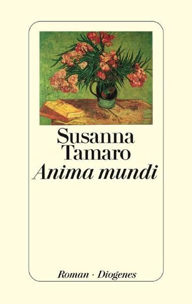Anima mundi : Roman Susanna Tamaro. Aus dem Ital. von Maja Pflug - Tamaro, Susanna und Maja Pflug