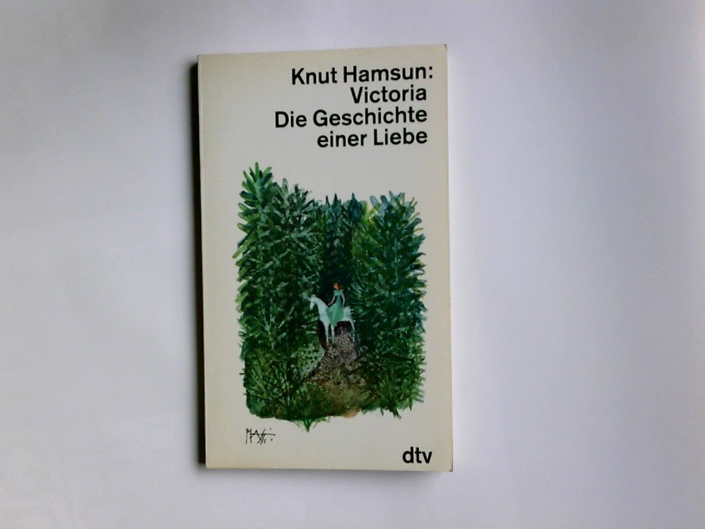 Victoria : die Geschichte einer Liebe. Dt. von J. Sandmeier u. S. Angermann / dtv ; 11107 - Hamsun, Knut und Julius Sandmeier