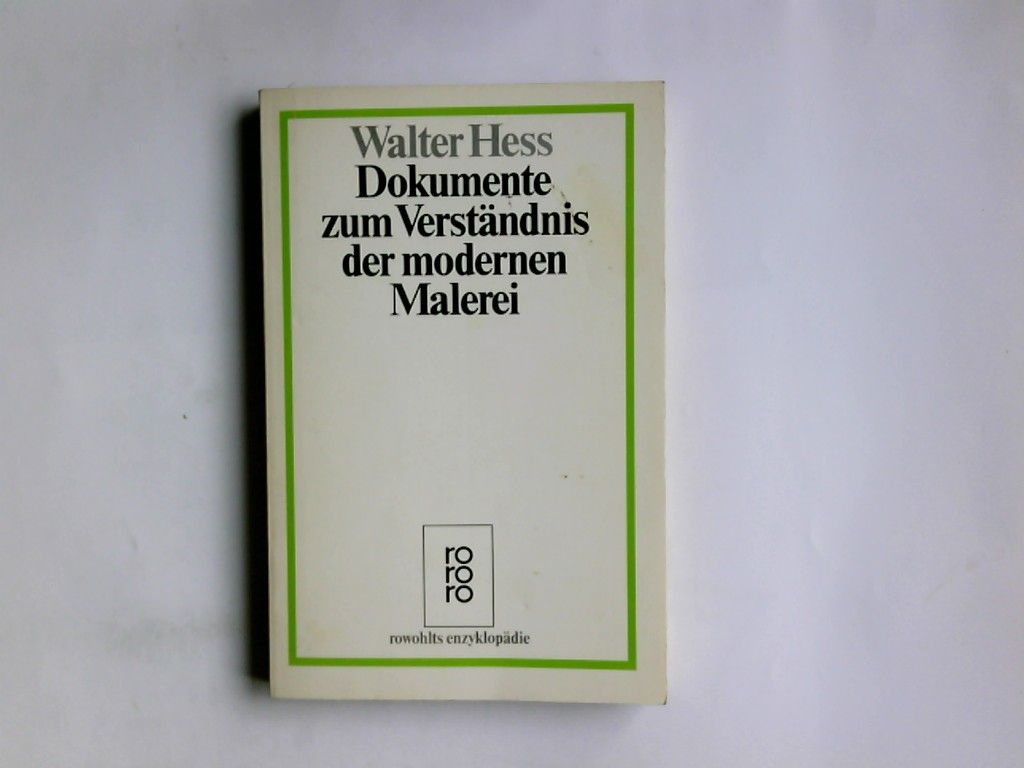 Dokumente zum Verständnis der modernen Malerei. Walter Hess / Rowohlts Enzyklopädie  410 - Hess, Walter