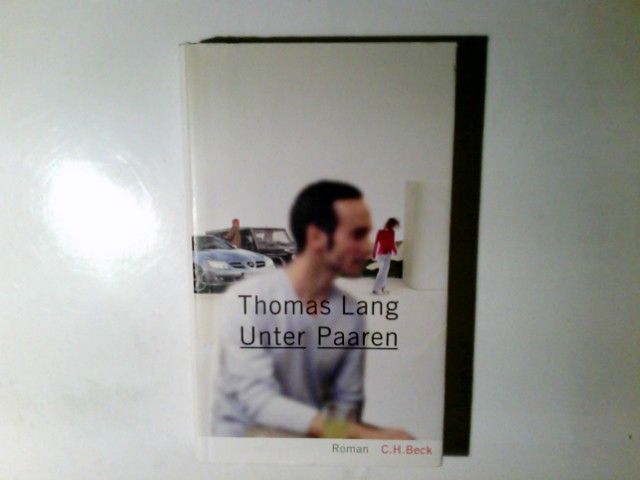 Unter Paaren : Roman. Thomas Lang - Lang, Thomas (Verfasser) und Leander (Einbandgestalter) Eisenmann