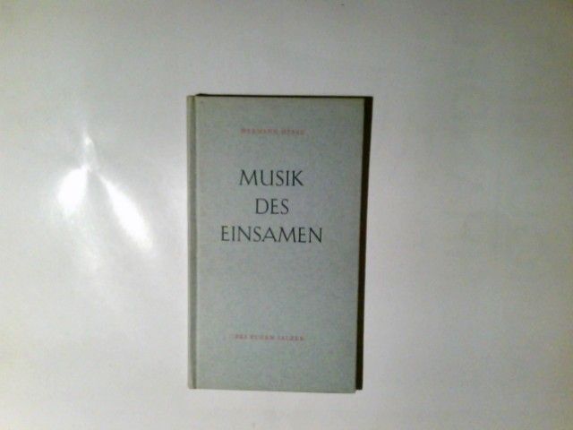 Musik des Einsamen. Hermann Hesse - Hesse, Hermann (Verfasser)