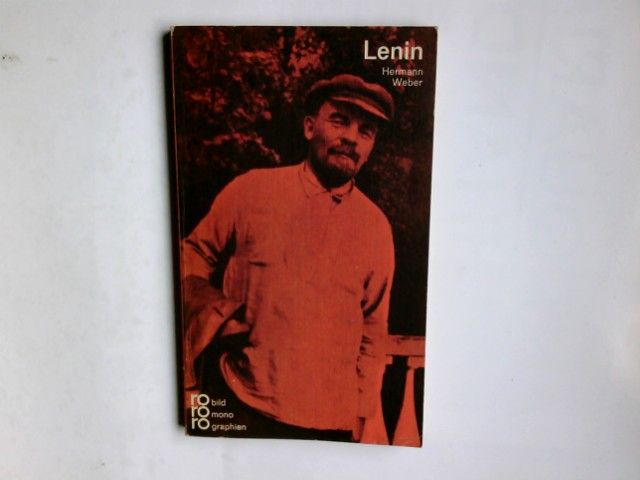 Lenin in Selbstzeugnissen und Bilddokumenten. dargest. von Hermann Weber. Den Anh. besorgte d. Autor / rowohlts monographien ; 168 - Weber, Hermann (Verfasser)