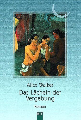 Das Lächeln der Vergebung : [Roman]. Aus dem Amerikan. von Maja Ueberle-Pfaff / BLT  Bd. 92079 - Walker, Alice