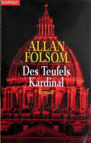 Des Teufels Kardinal : Roman. Dt. von Wulf Bergner / Goldmann ; 35379 : Blanvalet - Folsom, Allan