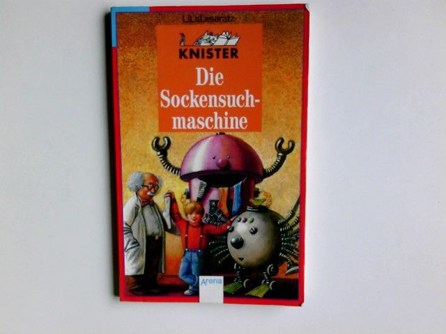 Die Sockensuchmaschine. Arena-Taschenbuch ; Bd. 2048 : LiLaLeseratz - Knister