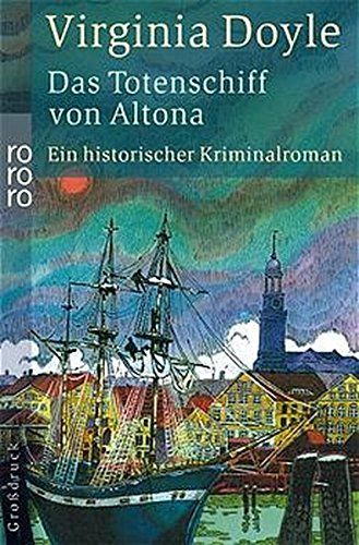 Das Totenschiff von Altona : ein historischer Kriminalroman. Rororo ; 33198 : rororo-Großdruck - Doyle, Virginia