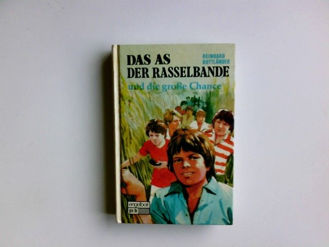 Das As der Rasselbande und die grosse Chance. pEb-Bücherei - Bottländer, Reinhard