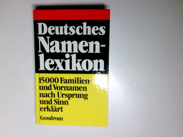 Deutsches Namenlexikon : Familien- u. Vornamen nach Ursprung u. Sinn erkl. - Bahlow, Hans