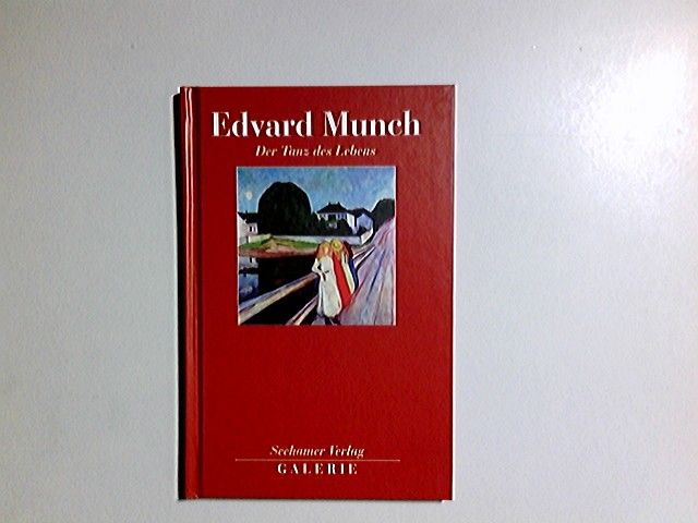 Der Tanz des Lebens. Edvard Munch. Einf. von Walter Urbanek / Galerie - Munch, Edvard und Walter (Mitwirkender) Urbanek