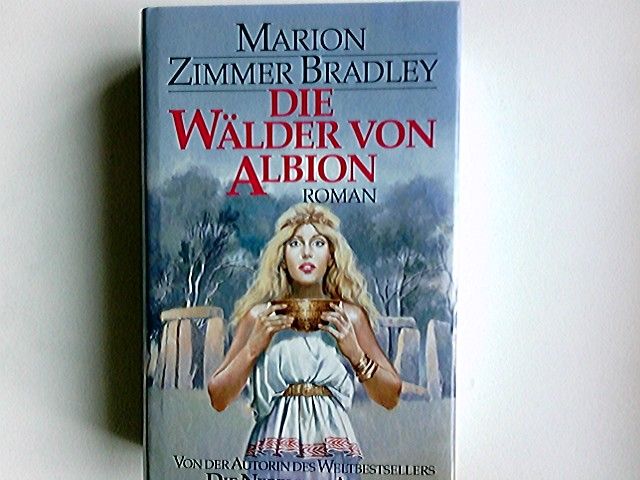 Die Wälder von Albion : Roman. Aus dem Amerikan. von Manfred Ohl und Hans Sartorius - Bradley, Marion Zimmer