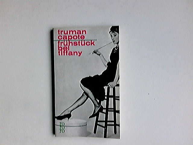 Frühstück bei Tiffany : e. Kurzroman u. 3 Erzählungen. [Übertr. von Hansi Bochow-Blüthgen ...] / rororo ; 459 - Capote, Truman