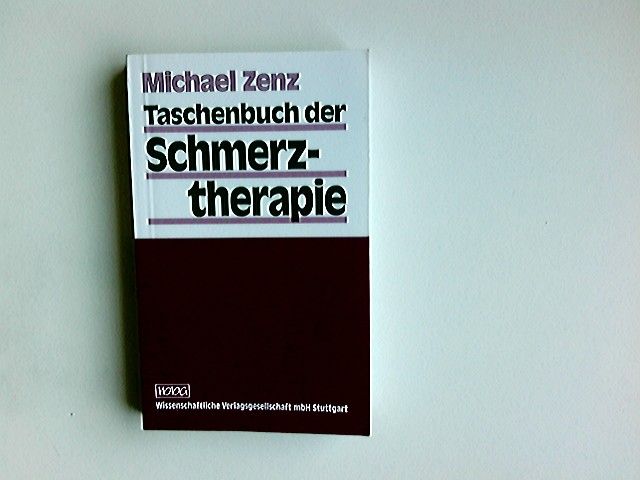 Taschenbuch der Schmerztherapie : Bochumer Leitlinien zur Diagnostik und Therapie ; mit 11 Tabellen und 52 tabellarischen Therapieschemata. - Zenz, Michael