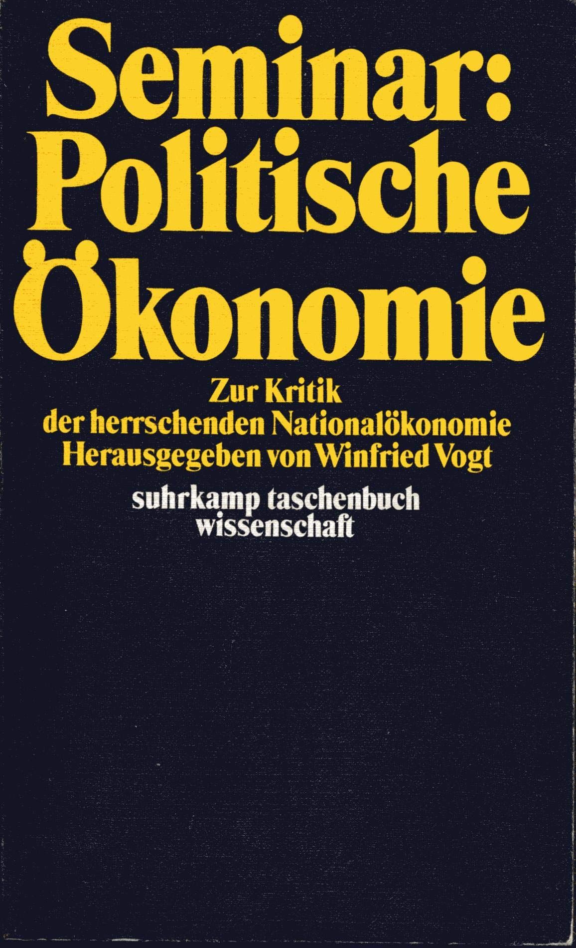 Seminar politische Ökonomie zur Kritik d. herrschenden Nationalökonomie - Winfried Vogt