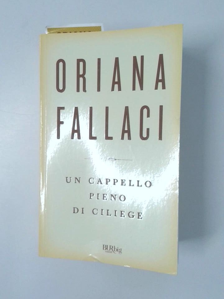 Un cappello pieno di ciliege - Fallaci, Oriana