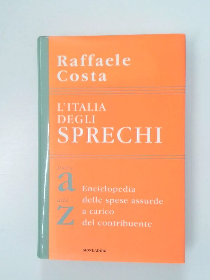 L'Italia degli sprechi (Frecce) - Costa, Raffaele