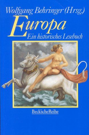 Europa ein historisches Lesebuch - Behringer, Wolfgang