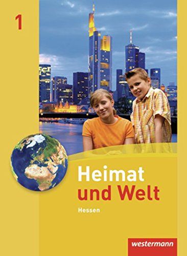 Heimat und Welt Hessen: Heimat und Welt - Ausgabe 2011 für Haupt- und Realschulen in Hessen: Schülerband 1 Schülerband 1 - Jennings, Silke, Cornelius Peter  und Birgit Schreier