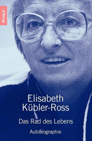 Das Rad des Lebens Autobiographie - Kübler-Ross, Elisabeth