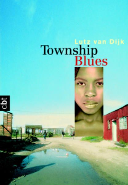 Township Blues: Ausgezeichnet mit dem Gustav-Heinemann-Friedenspreis 2001 Lutz van Dijk - Dijk, Lutz van