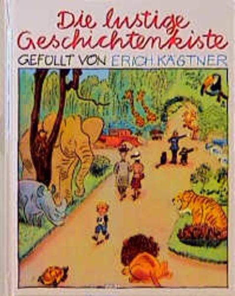Die lustige Geschichtenkiste gefüllt von Erich Kästner - Kästner, Erich, Rolf Rettich  und Walter Trier