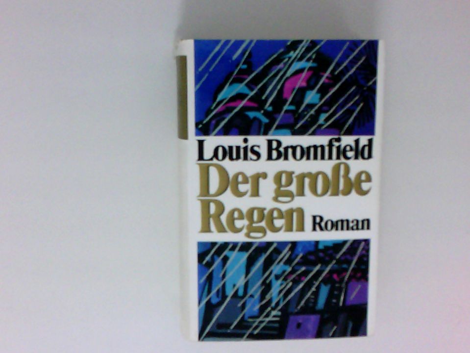 Der grosse Regen : Roman Louis Bromfield - Bromfield, Louis und Rudolf Frank
