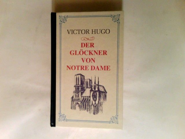 Der Glöckner von Notre-Dame : Roman. - Hugo, Victor und Hertha  Übers. Lorenz