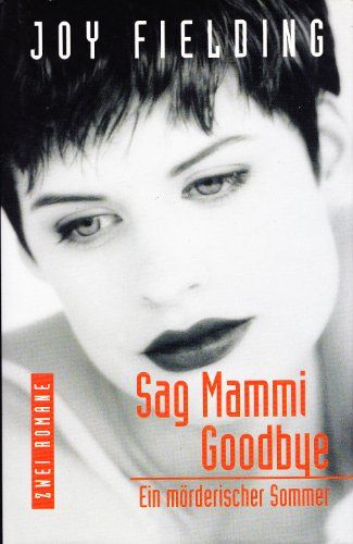 Sag Mammi Goodbye  -  Ein mörderischer Sommer - Joy, Fielding