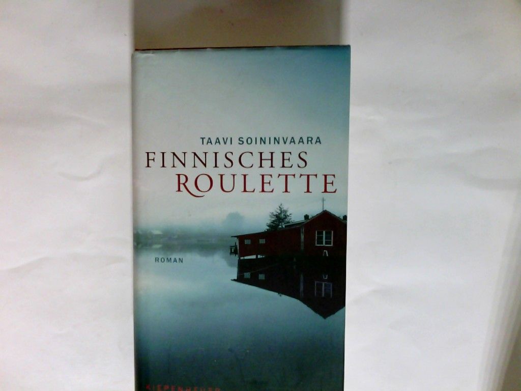 Finnisches Roulette : Roman. - Soininvaara, Taavi (Verfasser) und Aus dem Finn. Peter Uhlmann