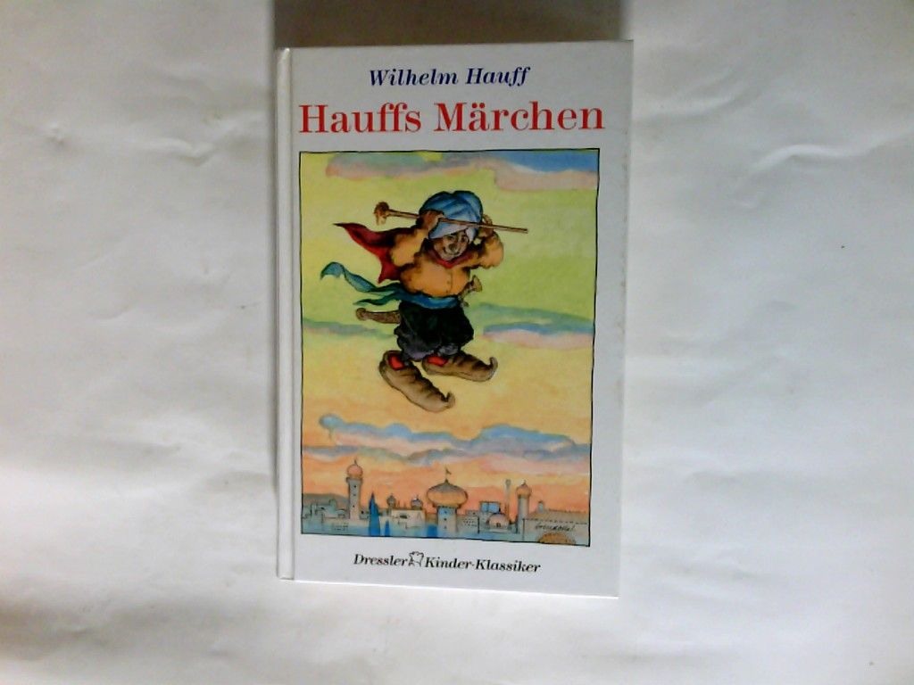 Hauffs Märchen. Dressler-Kinder-Klassiker - Hauff, Wilhelm (Verfasser)