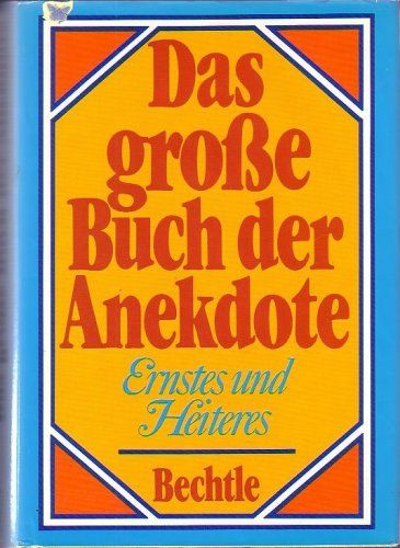 Das grosse Buch der Anekdote : Ernstes u. Heiteres. - Niebling, Georg (Herausgeber)