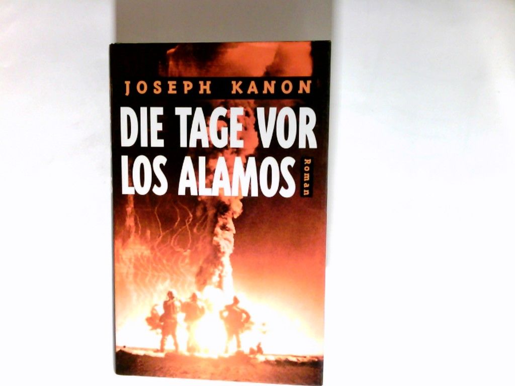 Die Tage vor LosAlamos : Roman. Aus dem Amerikan. von Klaus Berr - Kanon, Joseph